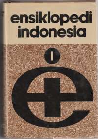 ENSIKLOPEDI INDONESIA I (A-CER)