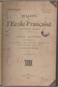 BULLETIN DE L'ECOLE FRANCAISE D'EXTREME-ORIENT : INDEX GENERAL DES TOMES I - XX