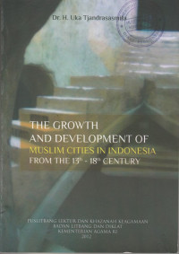 THE GROWTH AND DEVELOPMENT OF MUSLIM CITIES IN INDONESIA FROM THE 13TH-18TH CENTURY