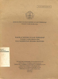 HAKIKAT KEPERCAYAAN TERHADAP TUHAN YANG MAHA ESA BAGI KEHIDUPAN SESAMA MANUSIA