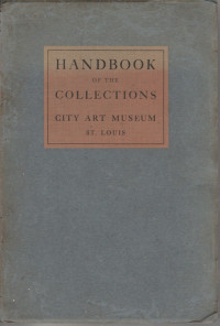 HANDBOOK OF THE COLLECTIONS CITY ART MUSEUM ST. LOUIS