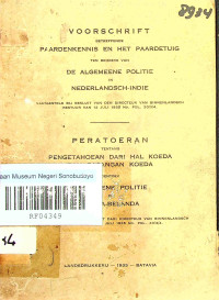 PERATOERAN TENTANG PENGETAHOEAN DARO HAL KOEDA DAN PASANGAN KOEDA OENTOEK ALGEMEENE POLITIE DI HINDIA-BELANDA (8934)