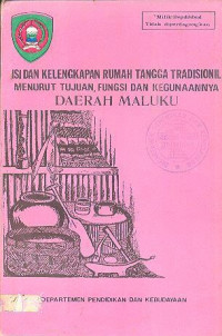 Isi dan Kelengkapan Rumah Tangga Tradisional Menurut Tujuan, Fungsi dan Kegunaanya : Daerah Maluku