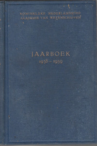 KONINKLIJKE NEDERLANDSCHE AKADEMIE VAN WETENSCHAPPEN JAARBOEK 1938 - 1939