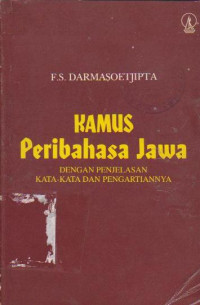 Kamus Peribahasa Jawa : Dengan Penjelasan Kata-Kata Dan Pengartiannya