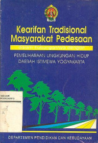 KEARIFAN TRADISIONAL MASYARAKAT PEDESAAN DALAM HUBUNGANNYA DENGAN PEMELIHARAAN LINGKUNGAN HIDUP DAERAH ISTIMEWA YOGYAKARTA