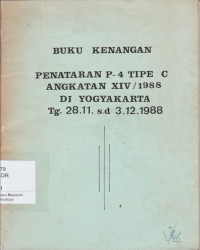 BUKU KENANGAN PENATARAN P-4 TIPE C ANGKATAN XIV/1988 DI YOGYAKARTA TG. 28.11.S.D 3.12.1988