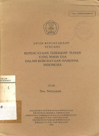 STUDI KEPUSTAKAAN TENTANG KEPERCAYAAN TERHADAP TUHAN YANG MAHA ESA DALAM KEBUDAYAAN NASIONAL INDONESIA