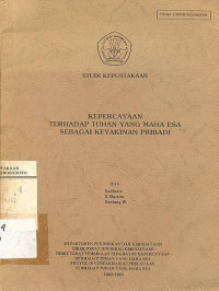 STUDI KEPERCAYAAN : KEPERCAYAAN TERHADAP TUHAN YANG MAHA ESA SEBAGAI KEYAKINAN PRIBADI