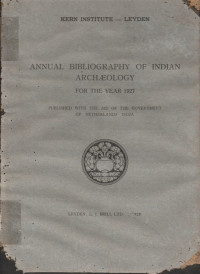 KERN INSTITUTE - LEYDEN : ANNUAL BIBLIOGRAPHY OF INDIAN ARCHAEOLOGY FOR THE YEAR 1927