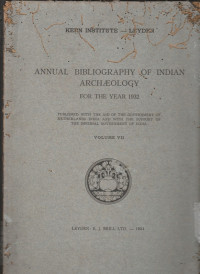 KERN INSTITUTE - LEYDEN : ANNUAL BIBLIOGRAPHY OF INDIAN ARCHAEOLOGY FOR THE YEAR 1932 VOLUME VII