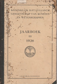 KONINKLIJK BATAVIAASCH GENOOTSCHAP VAN KUNSTEN EN WETENSCHAPPEN JAARBOEK III 1936