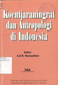 KOENTJARANINGRAT DAN ANTROPOLOGI DI INDONESIA