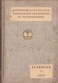 KONINKLIJK BATAVIAASCH GENOOTSCHAP VAN KUNSTEN EN WETENSCHAPPEN JAARBOEK VI 1939