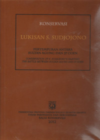 KONSERVASI LUKISAN S. SUDJOJONO PERTEMPURAN ANTARA SULTAN AGUNG DAN JP COEN
