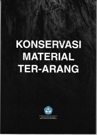KONSERVASI MATERIAL TER-ARANG