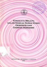 Kosakata Melayu dalam Naskah Sunda Kuno : Deskripsi dan Dampak Homonimi