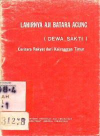 LAHIRNYA AJI BATARA AGUNG (DEWA SAKTI) CERITERA DARI KALIMANTAN TIMUR