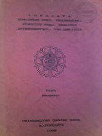 LOKAJAYA : SUNTINGAN TEKS, TERJEMAHAN, STRUKTUR TEKS, ANALISIS INTERTEKTUAL, DAN SEMIOTIK