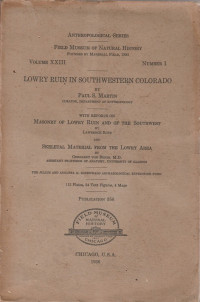 ANTRHROPOLOGICAL SERIES VOLUME XXIII NUMBER 1 : LOWRY RUIN IN SOUTHWESTERN COLORADO