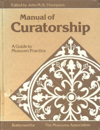 Manual of Curatorship ; A Guide to Museum Practice