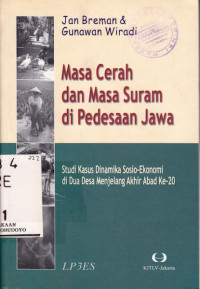 Masa Cerah dan Masa Suram di Pedesaan Jawa : Studi Kasus Dinamika Sosio-Ekonomi di Dua Desa Menjelang Akhir Abad Ke-20