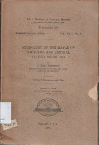 ETHNOLOGY OF THE MAYAS OF SOUTHERN AND CENTRAL BRITISH HONDURAS ANTHROPLOGY VOL. XVII, NO. 2