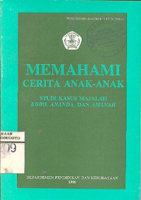 MEMAHAMI CERITA ANAK - ANAK STUDI KASUSU MAJALAH BOBO, ANANDA, DAN AMANAH