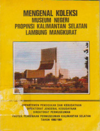 Mengenal Koleksi Museum Negeri Propinsi Kalimantan Selatan Lambung Mangkurat