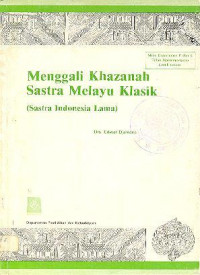 Menggali Khazanah Sastra Melayu Klasik (Sastra Indonesia Lama)