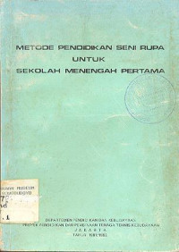 METODE PENDIDIKAN SENI RUPA UNTUK SEKOLAH MENENGAH PERTAMA