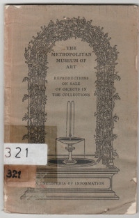 THE METROPOLITAN MUSEUM OF ART : REPRODUCTIONS ON SALE OF OBJECTS IN THE COLLECTIONS ( A CYCLOPEDIA OF INFORMATION)