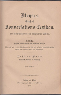 MEYERS GROBES KONVERLATIONS-LEXICON : EIN NACHSCHLAGEWERK DES ALLGEMEINEN WISSENS, DRITTER BAND. BISMARD-ARCHIPEL BIS CHEMNIS (RP II/26)