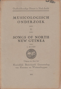 MUSICOLOGISCH ONDERZOEK II : SONGS OF NORTH NEW GUINEA