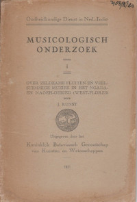 OUDHEIDKUNDIGE DIENST IN NED - INDIE : MUSICOLOGISCH ONDERZOEK I, OVER ZELDZAME FLUITEN EN VEEL - STEMMIGE MUZIEK IN HET NGADA EN NAGEH GEBIED ( WEST-FLORES)