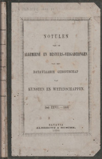 NOTULEN VAN DE ALGEMEENE EN BESTUURS-VERGADERINGEN VAN HET BATAVIAASCH GENOOTSCHAP VAN KUNSTEN EN WETENSCHAPPEN DEEL XXVII-1889