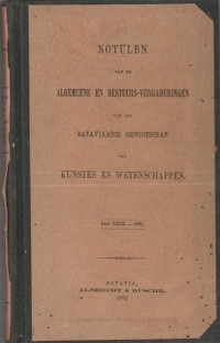 NOTULEN VAN DE ALGEMEENE EN BESTUURS-VERGADERINGEN VAN HET BATAVIAASCH GENOOTSCHAP VAN KUNSTEN EN WETENSCHAPPEN DELL XXIX-1891