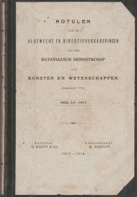 NOTULEN VAN DE ALGEMEENE EN DIRECTIEVERGADERINGEN VAN HET BATAVIAASCH GENOOTSCHAP VAN KUNSTEN EN WETENSCHAPPEN OPGERICHT 1778 DEEL LV-1917