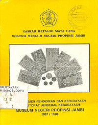 NASKAH KATALOG MATA UANG KOLEKSI MUSEUM NEGERI PROPINSI JAMBI