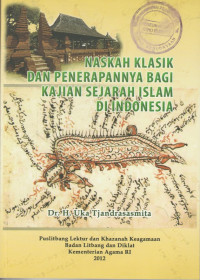 NASKAH KLASIK DAN PENERAPANNYA BAGI KAJIAN SEJARAH ISLAM DI INDONESIA