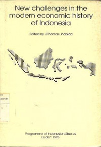 NEW CHALLENGES IN THE MODERN ECONOMIC HISTORY OF INDONESIA