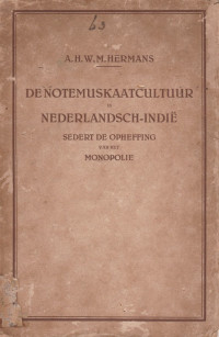 DE NOTEMUSKAATCULTUUR NEDERLANDSCH-INDIE SEDERT DE OPHEFFING VAN HET MONOPOLI