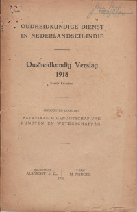 OUDHEODKUNDIGE DIENST IN NEDERLANDS-INDIE : OUDHEIDKUNDIGE VERSLAG 1918 TWEEDE KWARTAAL