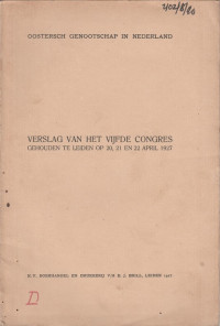 OOSTERSCH GENOOTSCHAP IN NEDERLAND : VERSLAG VAN HET VIJFDE CONGRES GEHPUDEN TE LEIDEN OP 20, 21, EN 22 APRIL 1927