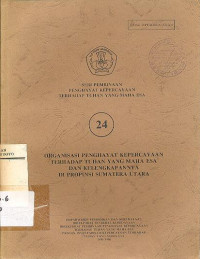 ORGANISASI PENGAHAYAT KEPERCAYAAN TERHADAP TUHAN YANG MAHA ESA DAN KELENGKAPANNNYA DI PROPINSI SUMATERA UTARA