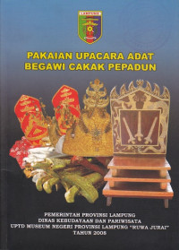 Pakaian Upacara Adat Begawi Cakak Pepadun