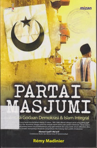 Partai Masjumi: Antara Godaan Demokrasi & Islam Integral