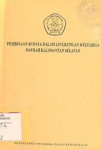 PEMBINAAN BUDAYA DALAM LINGKUNGAN KELUARGA DAERAH KALIMANTAN SELATAN