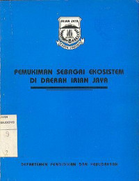 PEMUKIMAN SEBAGAI EKOSISTEM DI DAERAH IRIAN JAYA