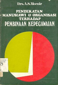 PENDEKATAN MANUSIAWI DAN ORGANISASI TERHADAP PEMBINAAN KEPEGAWAIAN